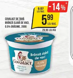 Mega Image COVALACT DE ŢARĂ BRÂNZĂ SLABĂ DE VACI, 0.5% GRĂSIME, 2006 Ofertă