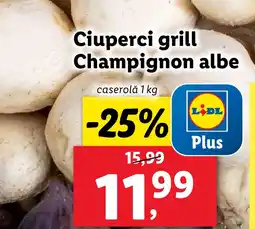 Lidl Ciuperci grill Champignon albe Ofertă