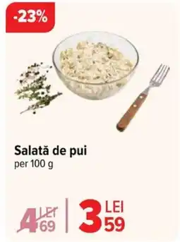 Carrefour Salată De Pui Ofertă