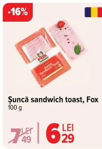 Carrefour Şuncă sandwich Toast, FOX Ofertă