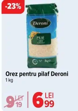 Carrefour Orez Pentru Pilaf DERONI Ofertă