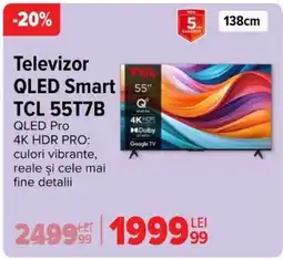 Carrefour Televizor QLED Smart TCL 55T7B Ofertă