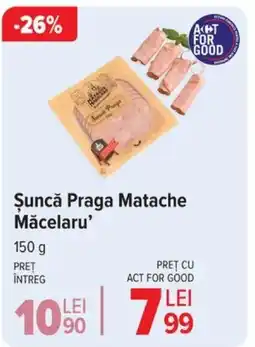 Carrefour Şuncă Praga Matache Măcelaru' Ofertă