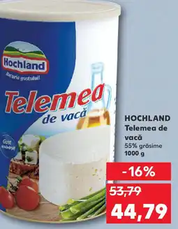 Kaufland HOCHLAND Telemea de vacă Ofertă
