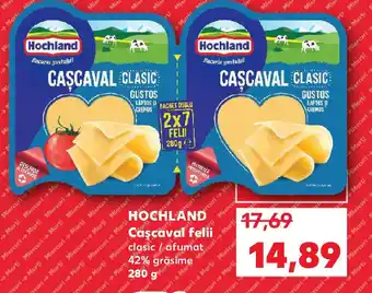 Kaufland HOCHLAND Cascaval felii Ofertă