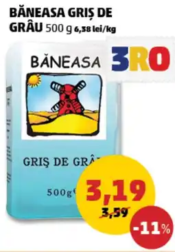 Penny BĂNEASA Griş de Grâu Ofertă