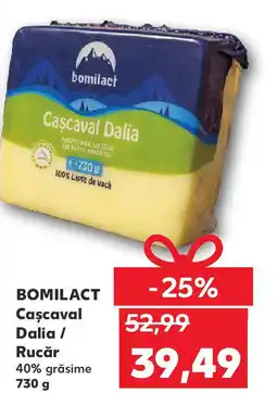 Kaufland BOMILACT Cascaval Dalia / Rucăr Ofertă