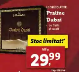 Lidl LE CHOCOLATIER Praline Dubai Ofertă