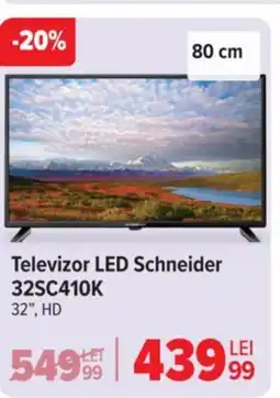 Carrefour Televizor LED Schneider 32SC410K Ofertă