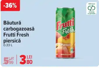 Carrefour Băutură carbogazoasă Frutti Fresh piersicǎ Ofertă