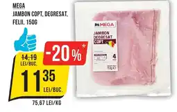 Mega Image MEGA Jambon copt, degresat, felii Ofertă