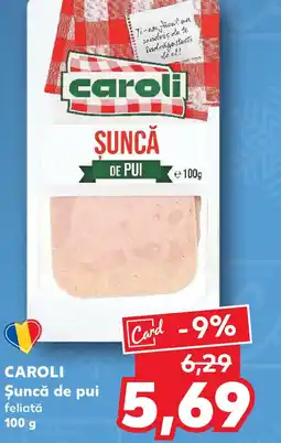 Kaufland CAROLI Şuncă de pui feliată Ofertă