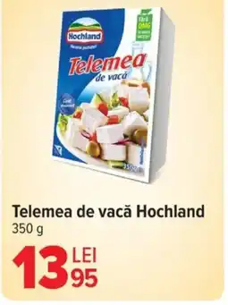 Carrefour Telemea de vacǎ HOCHLAND Ofertă