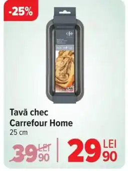 Carrefour Tavǎ chec Carrefour Home Ofertă