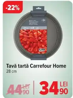 Carrefour Tavǎ tartǎ Carrefour Home Ofertă