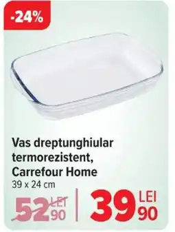 Carrefour Vas dreptunghiular termorezistent, Carrefour Home Ofertă