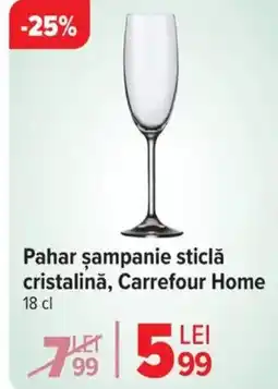 Carrefour Pahar şampanie sticlă cristalină, Carrefour Home Ofertă