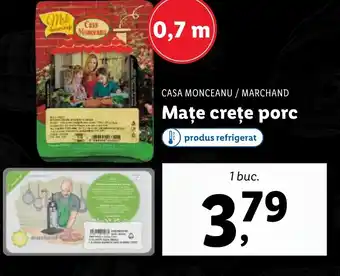 Lidl CASA MONCEANU / MARCHAND Mațe creţe porc Ofertă