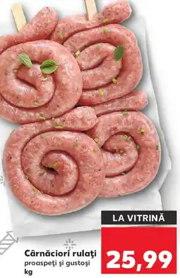 Kaufland Cârnăciori rulaţi proaspeţi şi gustoşi Ofertă