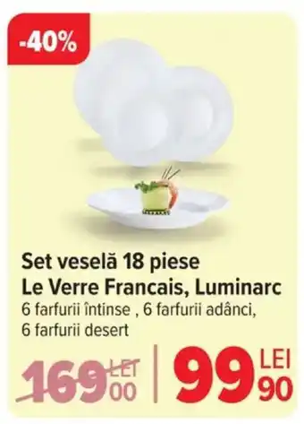 Carrefour Set veselǎ 18 piese Le Verre Francais, Luminarc Ofertă