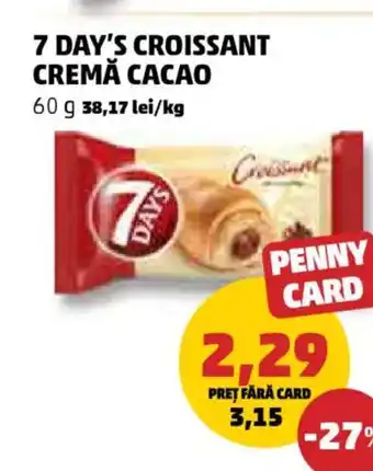 Penny 7 DAY'S Croissant cremă cacao Ofertă