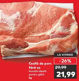 Kaufland Ceafă de porc fără os bucată ideală pentru gătit Ofertă