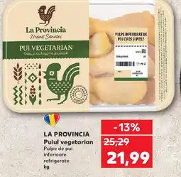 Kaufland LA PROVINCIA Puiul vegetarian Ofertă