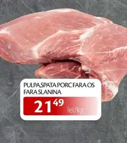 Unicarm Pulpa,spata porc fara os fara slanina Ofertă