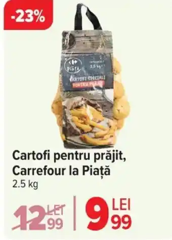 Carrefour Cartofi pentru prăjit, Carrefour la Piaţă Ofertă