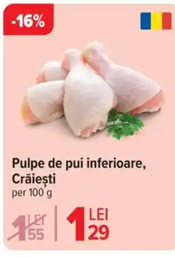 Carrefour Pulpe de pui inferioare, Crăieşti Ofertă