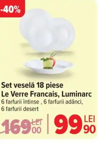 Carrefour Set veselǎ 18 piese Le Verre Francais, Luminarc Ofertă