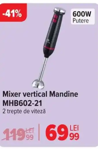 Carrefour Mixer vertical Mandine MHB602-21 Ofertă