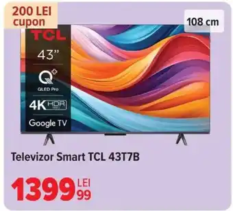 Carrefour Televizor Smart TCL 43T7B Ofertă