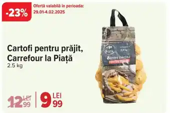 Carrefour Market Cartofi pentru prăjit, Carrefour la Piaţă Ofertă