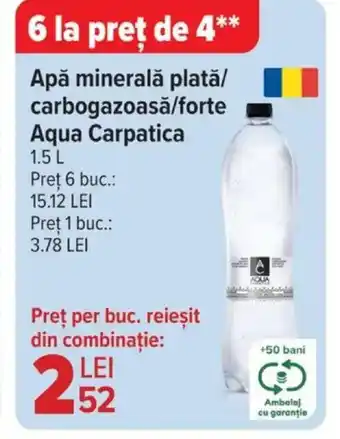 Carrefour Market Apă minerală plată/ carbogazoasă/forte Aqua Carpatica Ofertă