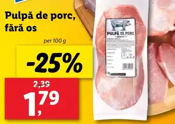 Lidl Pulpă de porc, fără os Ofertă