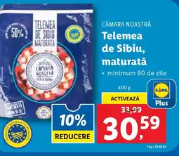 Lidl CĂMARA NOASTRĂ Telemea de Sibiu, maturată Ofertă