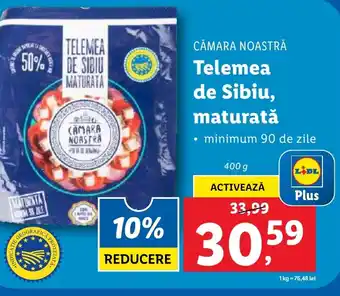 Lidl CĂMARA NOASTRĂ Telemea de Sibiu, maturată Ofertă