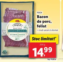 Lidl PIKOK Bacon de porc, feliat Ofertă