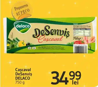 Supeco Cascaval DeSenviş DELACO Ofertă