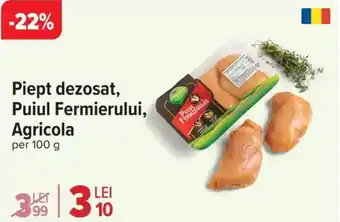 Carrefour Market Piept dezosat, Puiul Fermierului, Agricola Ofertă