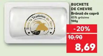 Kaufland BUCHETE DE CHEVRE Brânză de capră Ofertă