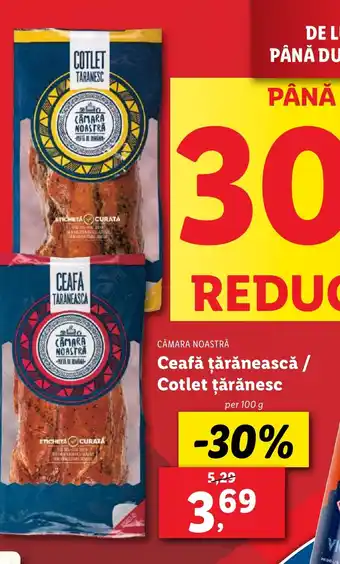 Lidl CĂMARA NOASTRĂ Ceafă ţărănească / Cotlet ţărănesc Ofertă