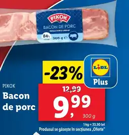 Lidl ΡΙΚΟΚ Bacon de porc Ofertă