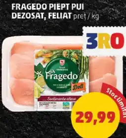 Penny Fragedo piept pui dezosat, feliat Ofertă