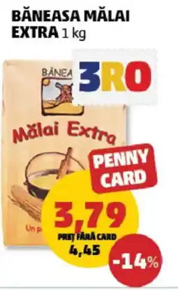 Penny Băneasa mălai extra Ofertă