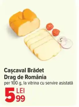 Carrefour Cascaval Brădet Drag de România Ofertă