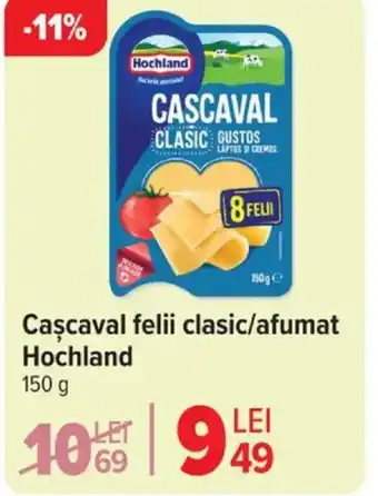 Carrefour Caşcaval felii clasic/afumat Hochland Ofertă