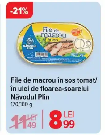 Carrefour File de macrou în sos tomat/ în ulei de floarea-soarelui Năvodul Plin Ofertă