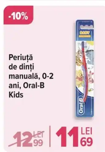 Carrefour Periuţă de dinți manuală, 0-2 ani, Oral-B Kids Ofertă